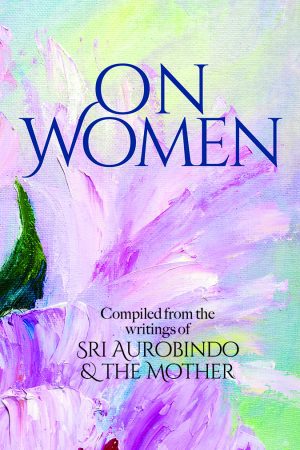 On Women - Compiled From The Writings of Sri Aurobindo And The Mother - EBook