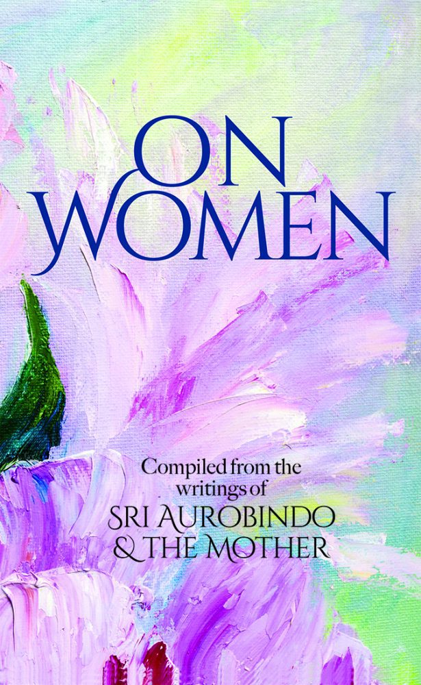 On Women - Compiled From The Writings of Sri Aurobindo And The Mother - EBook